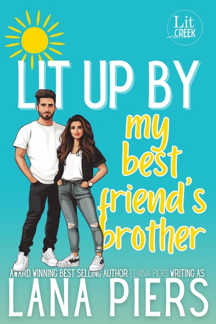 Lit Up by My Best Friend's Brother (Lit Creek, #5) - Lana Piers