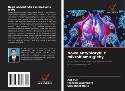 Cover-Bild zum Titel 'Nowe antybiotyki z mikrobiomu gleby' von 'Ajit Puri, Mahesh Waghmare, Suryakant Ugile'