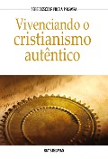 Vivenciando o cristianismo autêntico - Ray Stedman