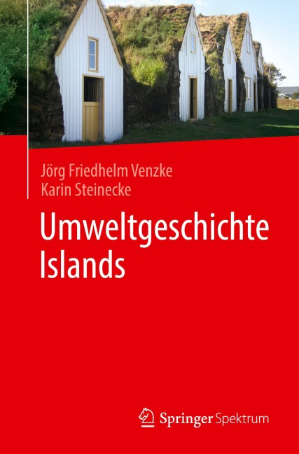 Umweltgeschichte Islands - Jörg Friedhelm Venzke, Karin Steinecke
