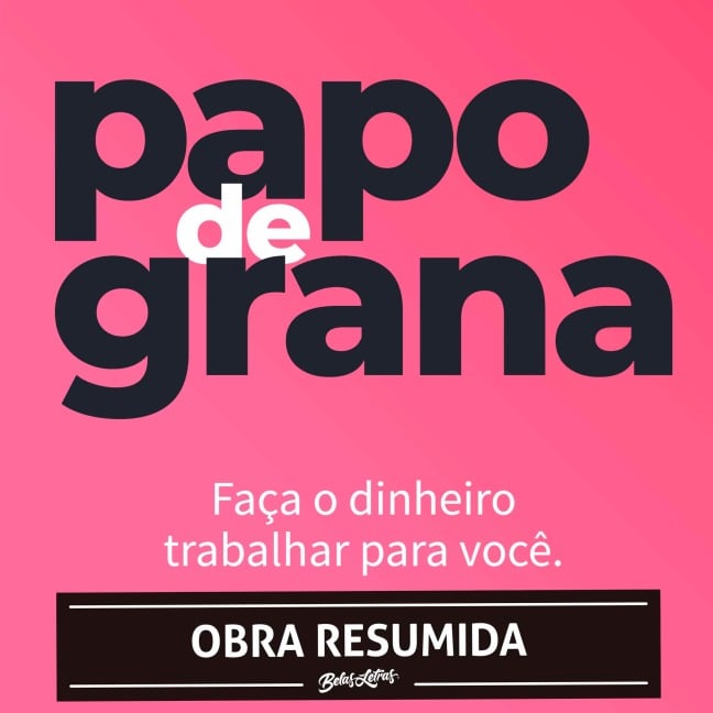 Papo de grana (resumo) - Tito Gusmão
