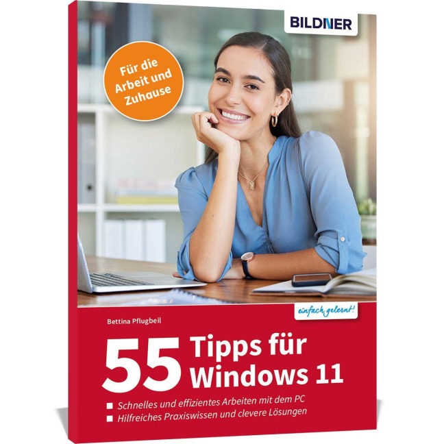 55 Tipps zu Windows 11 - Effizientes Arbeiten mit dem PC - Bettina Pflugbeil