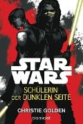 Cover-Bild zum Titel 'Star Wars(TM) - Schülerin der dunklen Seite' von 'Christie Golden'
