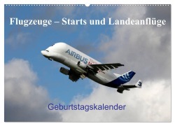 Flugzeuge ¿ Starts und Landeanflüge Geburtstagsplaner (Wandkalender 2025 DIN A2 quer), CALVENDO Monatskalender - Frank Gayde