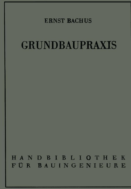Grundbaupraxis - Ernst Bachus
