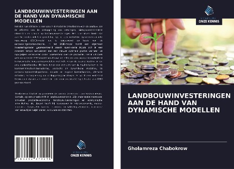 LANDBOUWINVESTERINGEN AAN DE HAND VAN DYNAMISCHE MODELLEN - Gholamreza Chabokrow