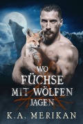 Cover-Bild zum Titel 'Wo Füchse mit Wölfen jagen (Folk Lore DE, #2)' von 'K. A. Merikan'