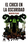 Cover-Bild zum Titel 'El Chico En La Oscuridad' von 'Mervyn Peake'