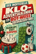 Cover-Bild zum Titel 'Der inoffizielle Klo-Adventskalender für Rot-Weiß Oberhausen-Fans' von 'Leah Wolf'