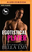 Egotistical Player: A Hero Club Novel - Bella Emy, Hero Club