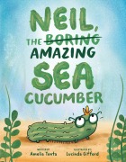 Cover-Bild zum Titel 'Neil, the Amazing Sea Cucumber' von 'Amelia Tonta'