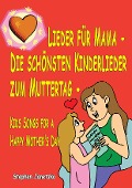 Cover-Bild zum Titel 'Lieder für Mama  - Die schönsten Kinderlieder zum Muttertag' von 'Stephen Janetzko'