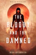 Cover-Bild zum Titel 'The Bloody and the Damned' von 'Becca Coffindaffer'