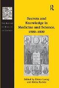 Cover-Bild zum Titel 'Secrets and Knowledge in Medicine and Science, 1500-1800' von 'Alisha Rankin'