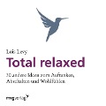 Cover-Bild zum Titel 'Total relaxed' von 'Lois Levy'