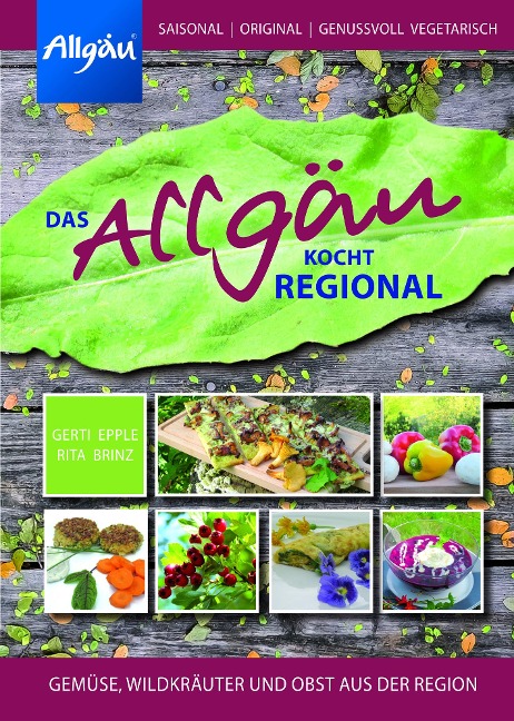 Das Allgäu kocht regional - Rita Brinz, Gerti Epple