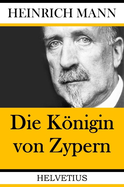 Die Königin von Zypern - Heinrich Mann