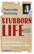 Cover-Bild zum Titel 'Stubborn Life' von 'Franceska Michalska'
