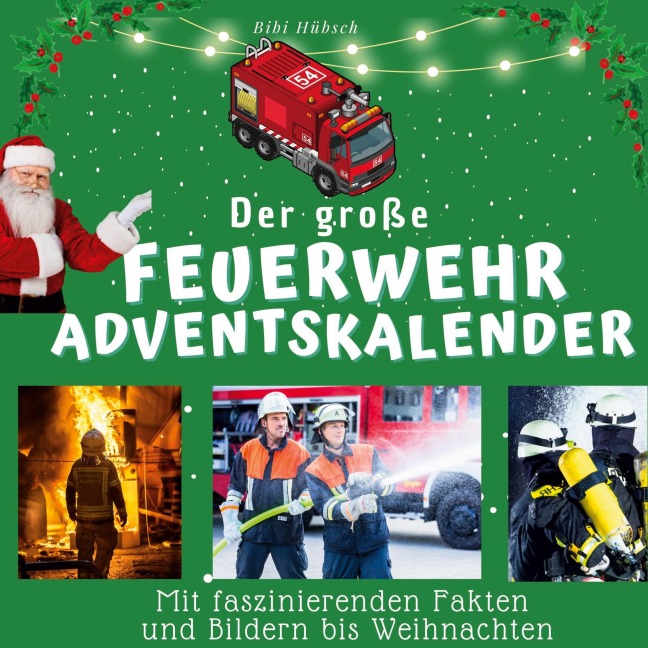 Der große Feuerwehr-Adventskalender - Bibi Hübsch