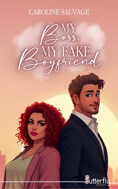My BOSS, my fake boyfriend - Caroline Sauvage