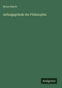 Cover-Bild zum Titel 'Anfangsgründe der Philosophie' von 'Bruno Bauch'