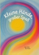 Cover-Bild zum Titel 'Kleine Hände, großer Spaß' von 'Tanja Miller'