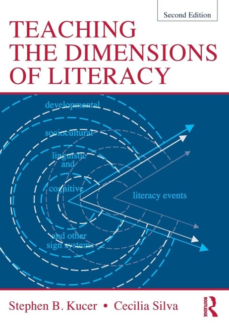 Teaching the Dimensions of Literacy - Stephen Kucer, Cecilia Silva
