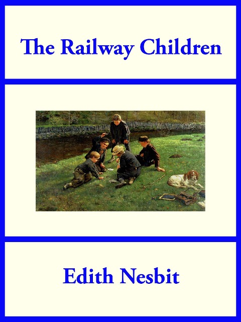 The Railway Children - Edith Nesbit