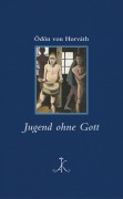 Cover-Bild zum Titel 'Jugend ohne Gott' von 'Ödön von Horvath'