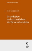 Cover-Bild zum Titel 'Grundsätze rechtsstaatlichen Verfahrenshandelns' von 'René Wiederkehr'
