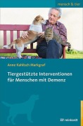Cover-Bild zum Titel 'Tiergestützte Interventionen für Menschen mit Demenz' von 'Anne Kahlisch Markgraf'