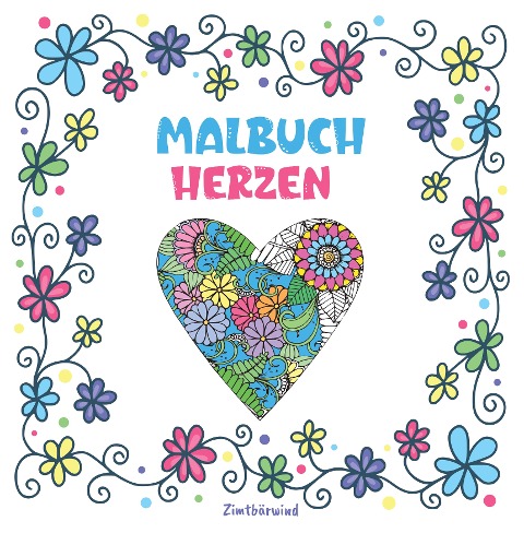 Mandala Malbuch für Erwachsene und Kinder ab 10 Jahren mit Blumen und Herzen - 
