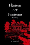 Cover-Bild zum Titel 'Flüstern der Finsternis' von 'L. Arcanum'