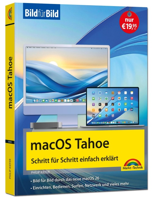 macOS Tahoe Bild für Bild - die Anleitung in Bildern - ideal für Einsteiger, Umsteiger und Fortgeschrittene - Philip Kiefer