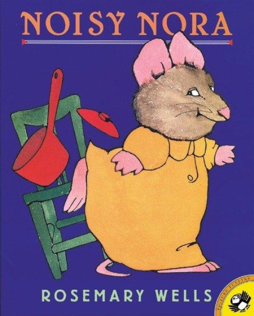 Noisy Nora - Rosemary Wells