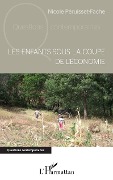 Cover-Bild zum Titel 'Les enfants sous la coupe de l'économie' von 'Nicole Péruisset-Fache'