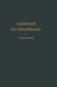 Cover-Bild zum Titel 'Lehrbuch der Metallkunde des Eisens und der Nichteisenmetalle' von 'Franz Sauerwald'