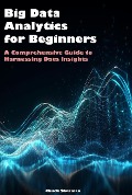 Big Data Analytics for Beginners - Chuck Sherman