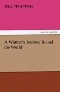 A Woman's Journey Round the World - Ida Pfeiffer