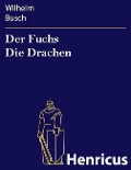 Cover-Bild zum Titel 'Der Fuchs Die Drachen' von 'Wilhelm Busch'