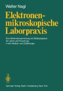 Cover-Bild zum Titel 'Elektronenmikroskopische Laborpraxis' von 'W. Nagl'