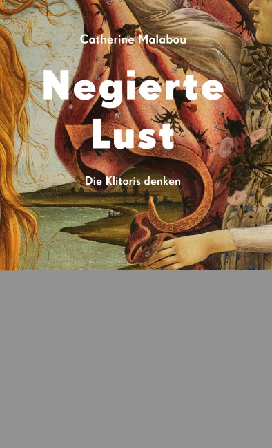 Negierte Lust - Catherine Malabou
