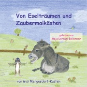 Cover-Bild zum Titel 'Von Eselträumen und Zaubermalkästen' von 'Gisi Mengesdorf-Kasten'