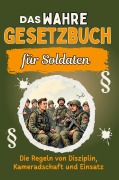 Cover-Bild zum Titel 'Das wahre Gesetzbuch für Soldaten' von 'Tim Weber'