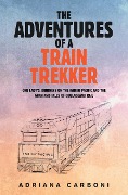 Cover-Bild zum Titel 'The Adventures of a Train Trekker' von 'Adriana Carboni'