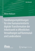 Cover-Bild zum Titel 'Handlungsempfehlungen für eine humanorientierte digitale Transformation der Arbeitswelt in öffentlichen Verwaltungen auf Kommunal- und Landesebene' von 'Miriam Maibaum'