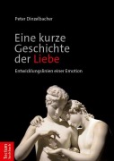 Cover-Bild zum Titel 'Eine kurze Geschichte der Liebe' von 'Peter Dinzelbacher'