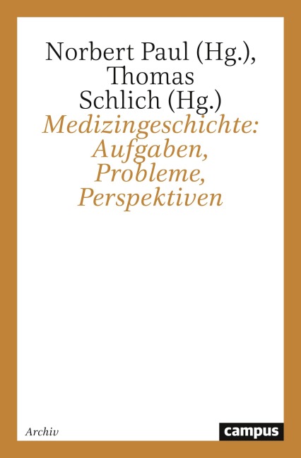 Medizingeschichte: Aufgaben, Probleme, Perspektiven - 