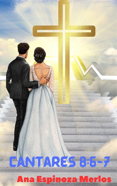 Cantares 8:6-7 - Ana Espinoza Merlos