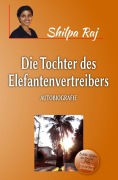 Die Tochter des Elefantenvertreibers - Shilpa Raj